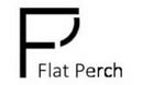 Flat Perch
